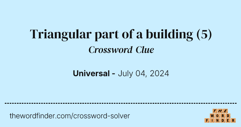 Triangular part of a building crossword clue image