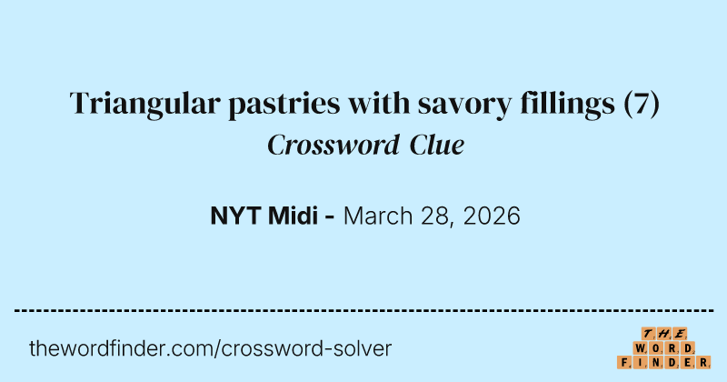 Triangular pastries with savory fillings crossword clue image