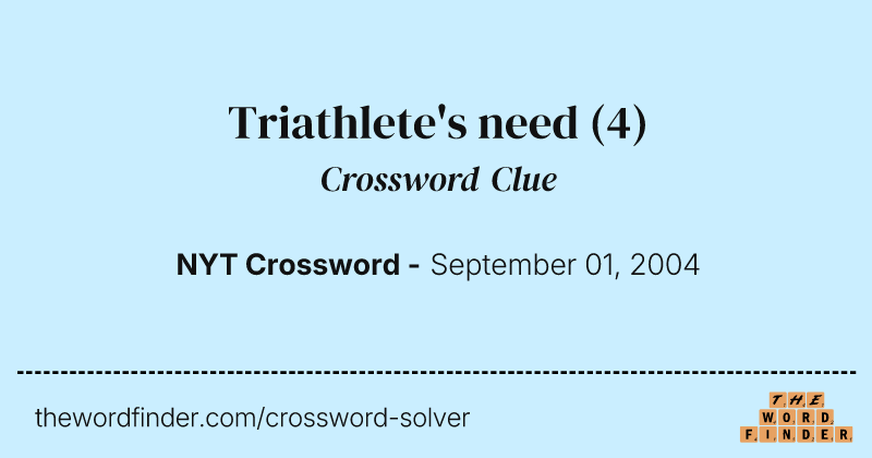 Triathlete's need crossword clue image