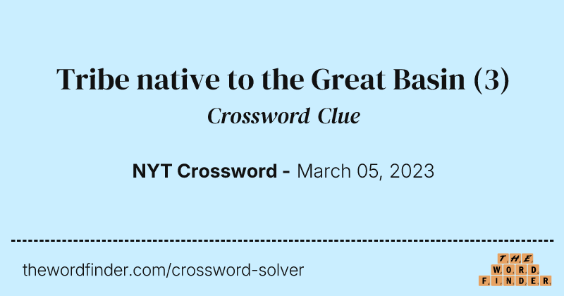Tribe native to the Great Basin crossword clue image