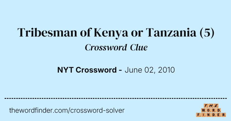 Tribesman of Kenya or Tanzania crossword clue image