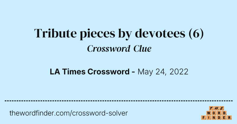 Tribute pieces by devotees crossword clue image