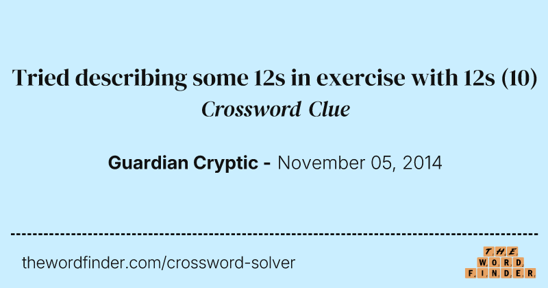 Tried describing some 12s in exercise with 12s crossword clue image