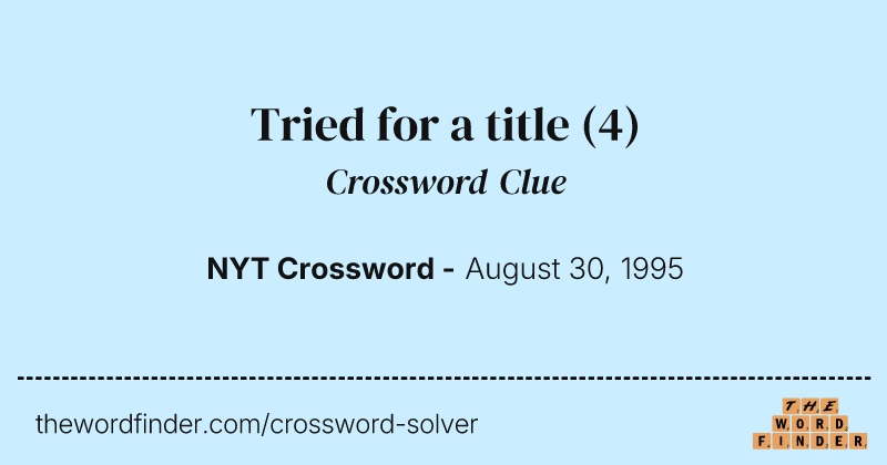 Tried for a title crossword clue image