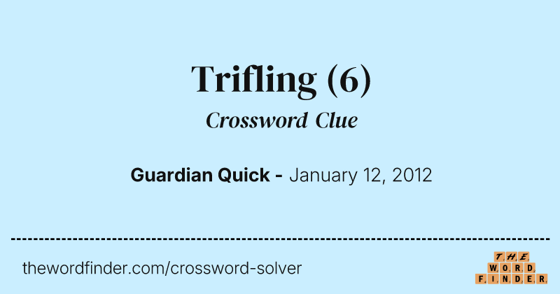 Trifling crossword clue image