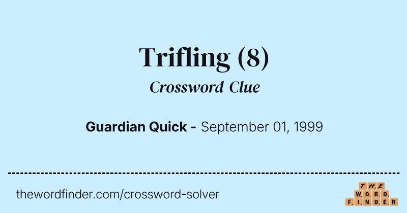 Trifling crossword clue image