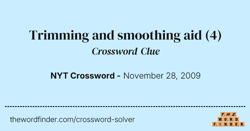 Trimming and smoothing aid crossword clue image