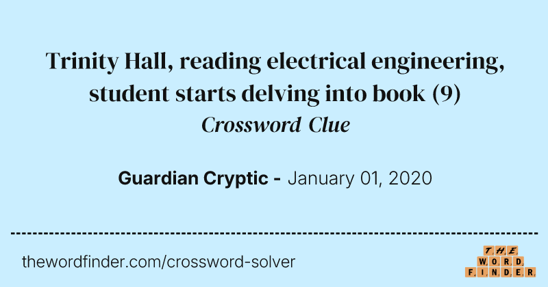 Trinity Hall, reading electrical engineering, student starts delving into book crossword clue image