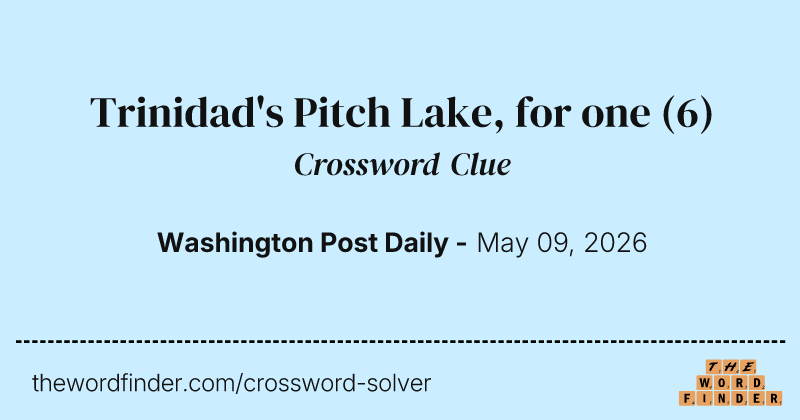 Trinidad's Pitch Lake, for one crossword clue image