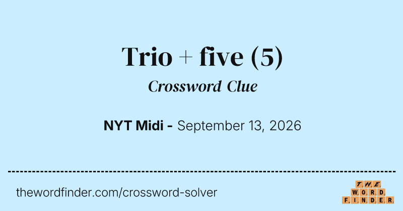 Trio + five crossword clue image