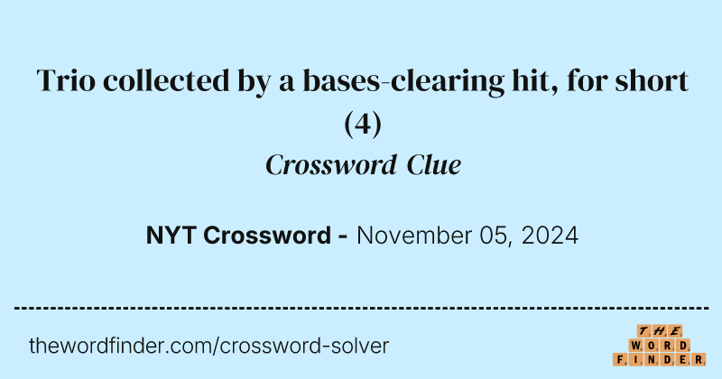 Trio collected by a bases-clearing hit, for short crossword clue image