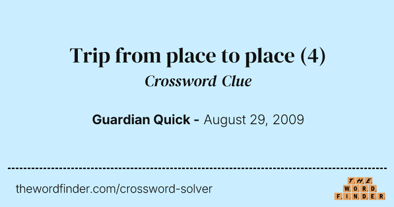 Trip from place to place crossword clue image
