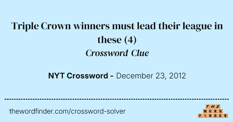 Triple Crown winners must lead their league in these crossword clue image