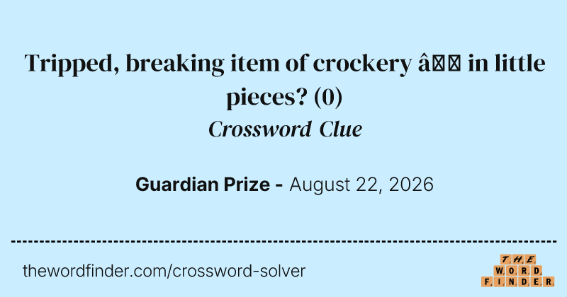 Tripped, breaking item of crockery – in little pieces? crossword clue image