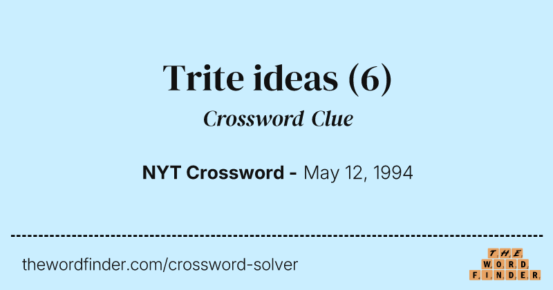 Trite ideas crossword clue image