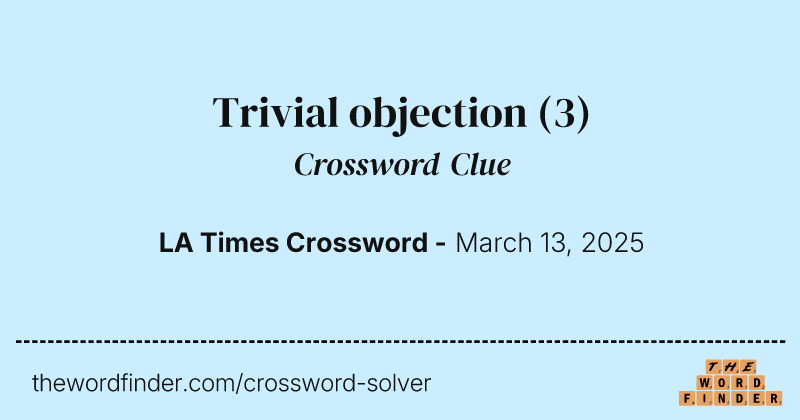 Trivial objection crossword clue image