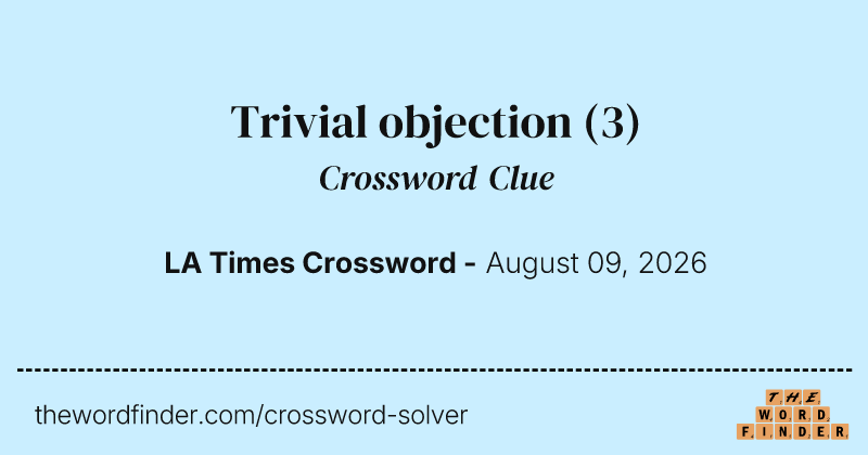 Trivial objection crossword clue image
