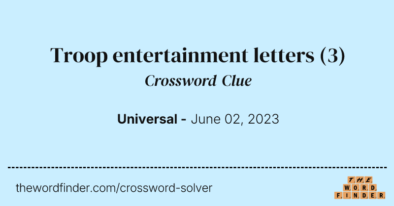 Troop entertainment letters crossword clue image