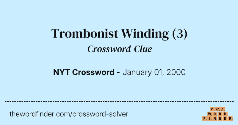 Trombonist Winding crossword clue image