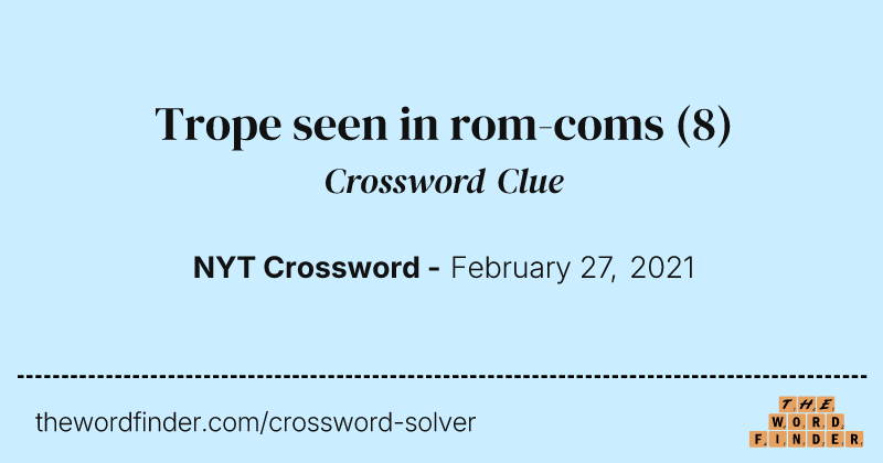 Trope seen in rom-coms crossword clue image
