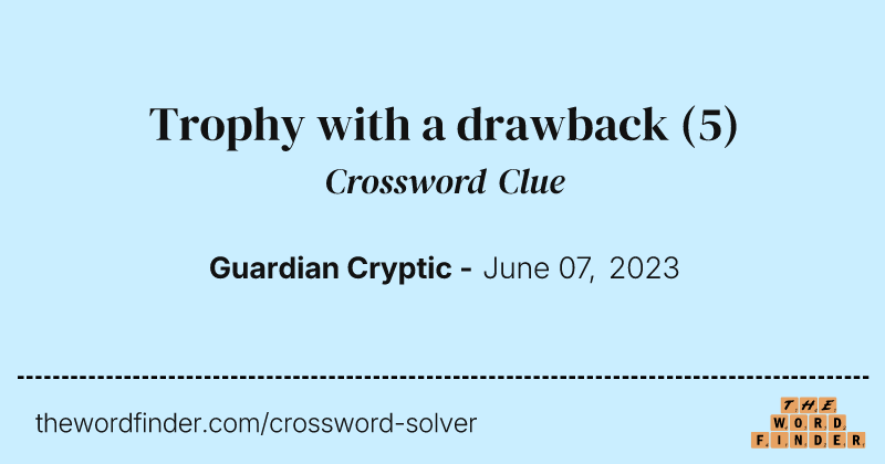 Trophy with a drawback crossword clue image