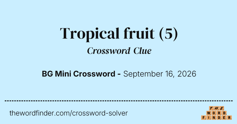 Tropical fruit crossword clue image