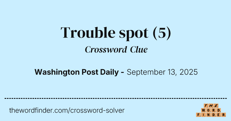 Trouble spot crossword clue image
