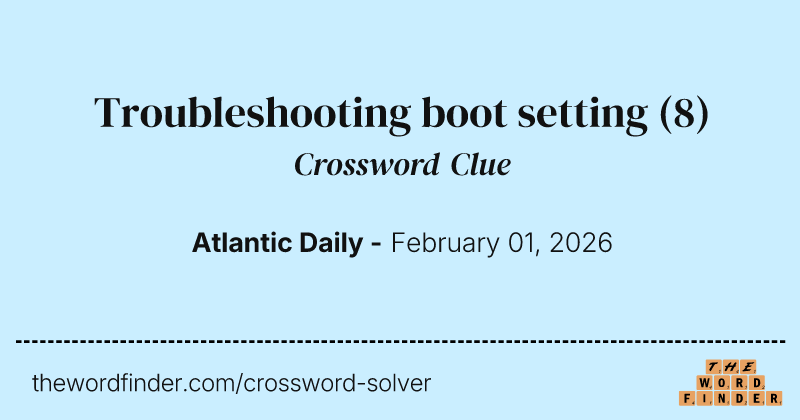 Troubleshooting boot setting crossword clue image