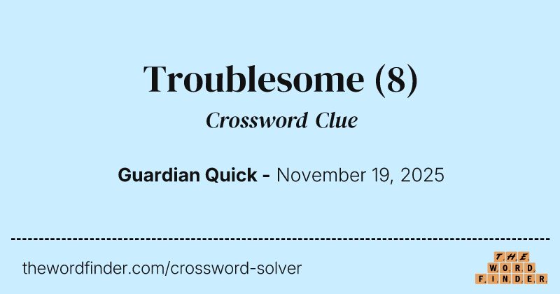 Troublesome crossword clue image