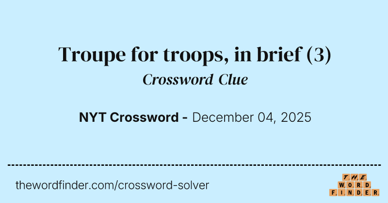 Troupe for troops, in brief crossword clue image