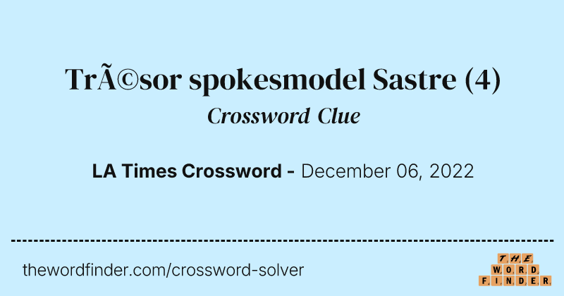 Trésor spokesmodel Sastre crossword clue image