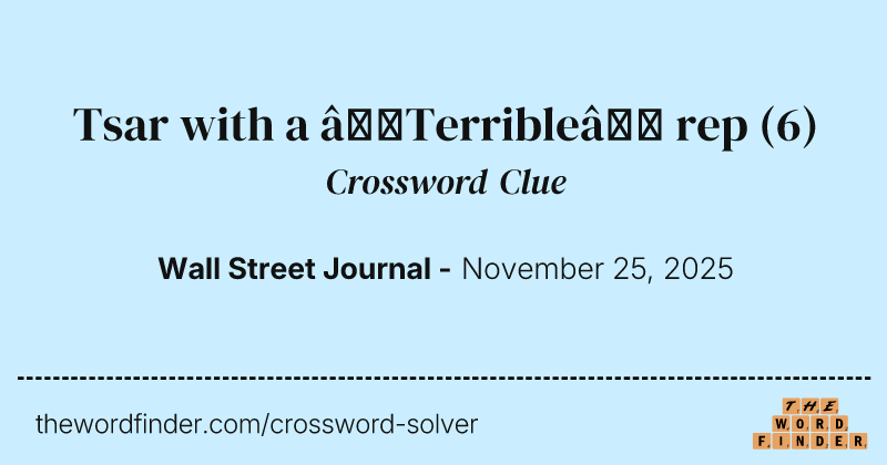 Tsar with a “Terrible” rep crossword clue image