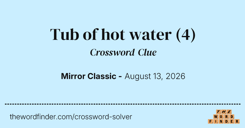Tub of hot water crossword clue image