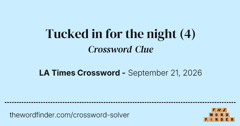 Tucked in for the night crossword clue image