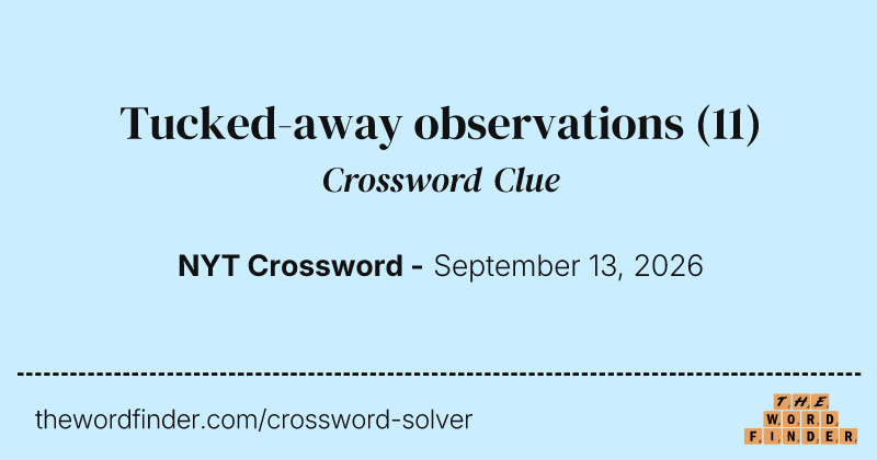 Tucked-away observations crossword clue image