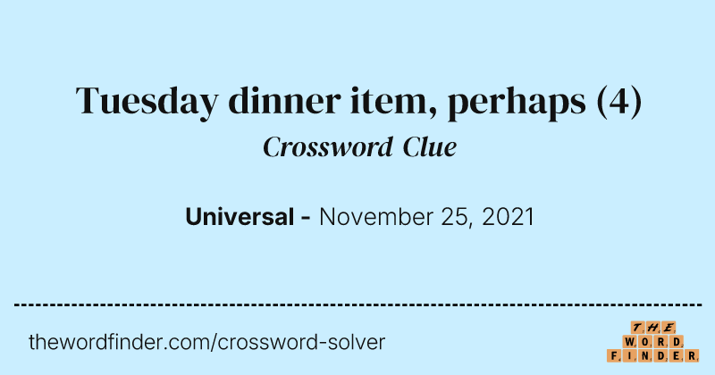 Tuesday dinner item, perhaps crossword clue image