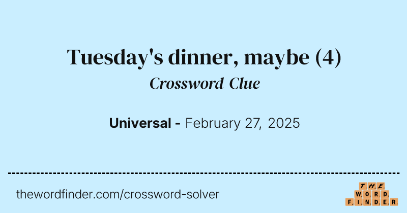 Tuesday's dinner, maybe crossword clue image