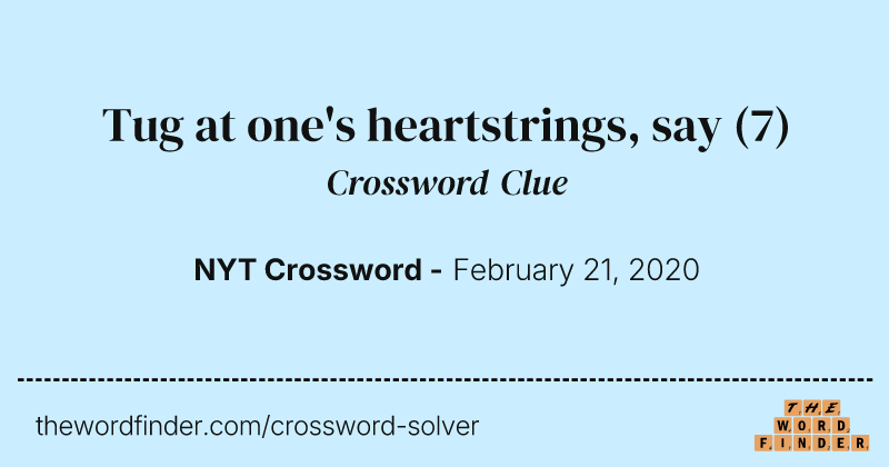 Tug at one's heartstrings, say crossword clue image