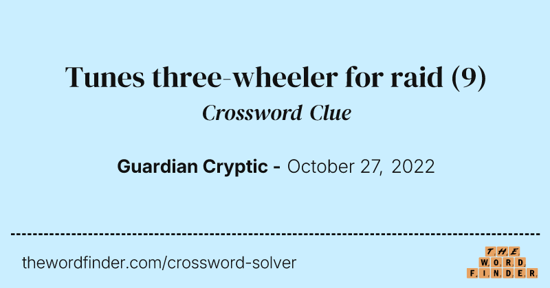 Tunes three-wheeler for raid crossword clue image