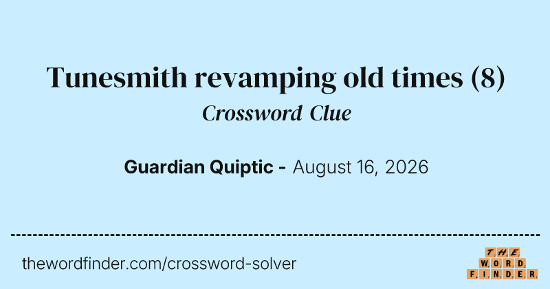 Tunesmith revamping old times crossword clue image