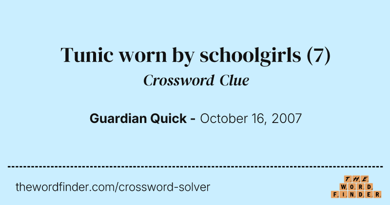 Tunic worn by schoolgirls crossword clue image