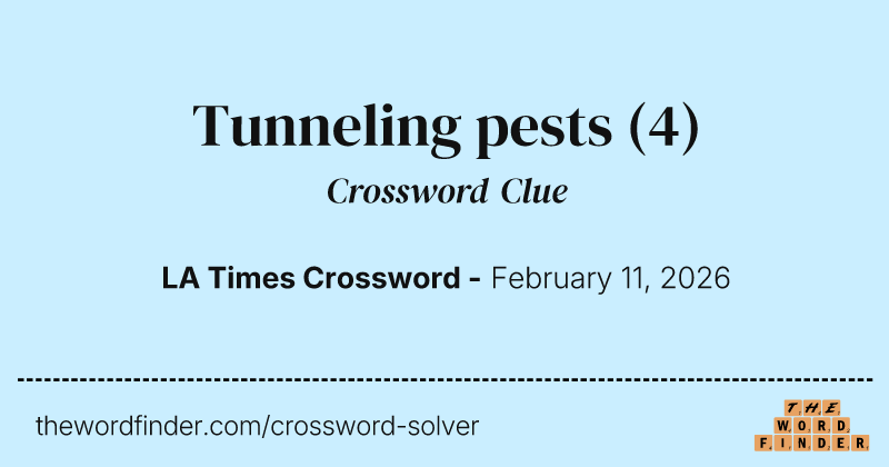 Tunneling pests crossword clue image
