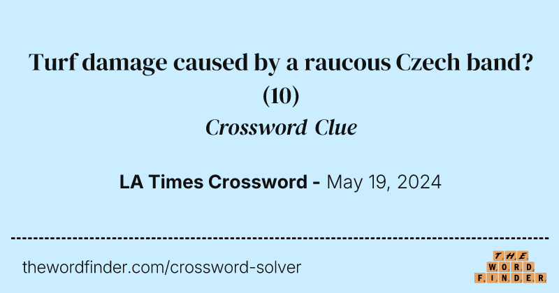 Turf damage caused by a raucous Czech band? crossword clue image