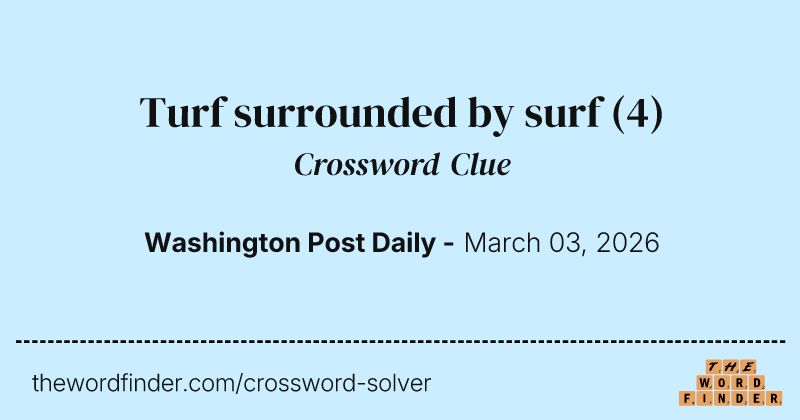 Turf surrounded by surf crossword clue image