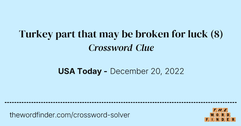 Turkey part that may be broken for luck crossword clue image