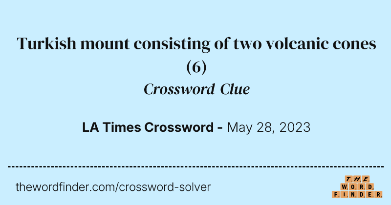 Turkish mount consisting of two volcanic cones crossword clue image