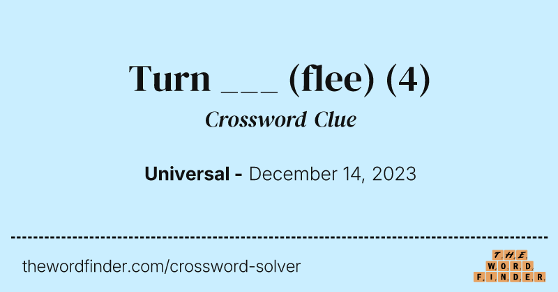 Turn ___ (flee) crossword clue image