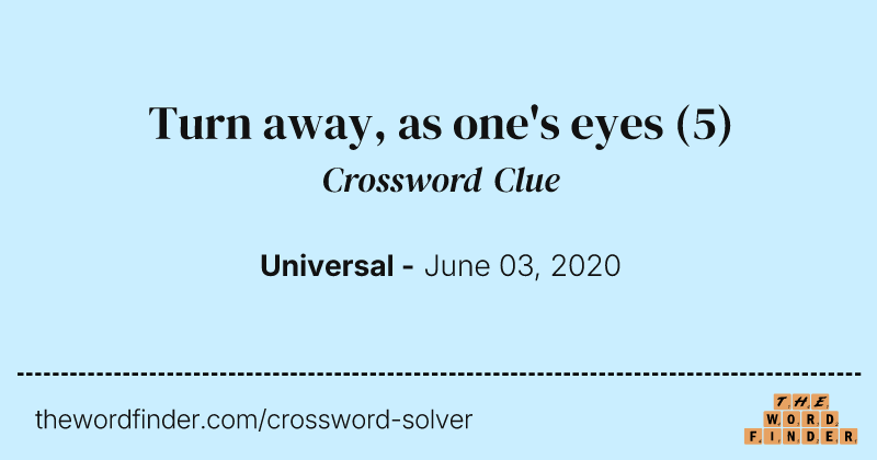 Turn away, as one's eyes crossword clue image