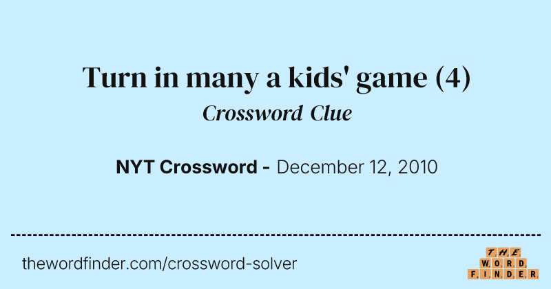 Turn in many a kids' game crossword clue image