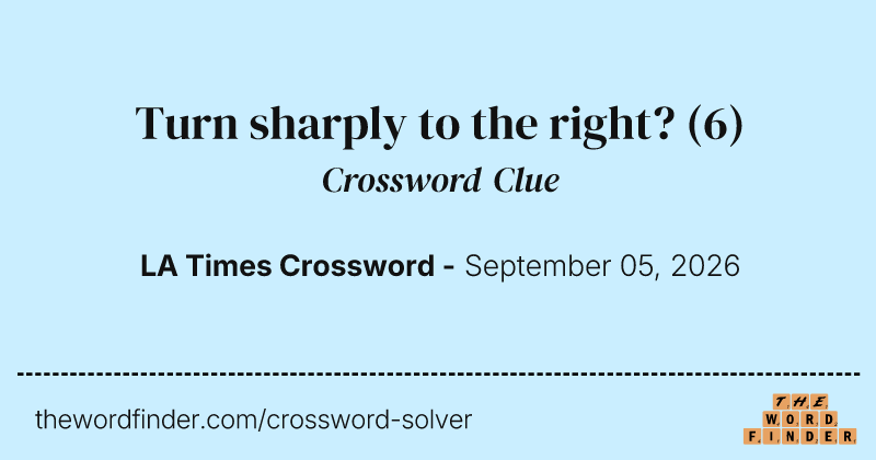 Turn sharply to the right? crossword clue image